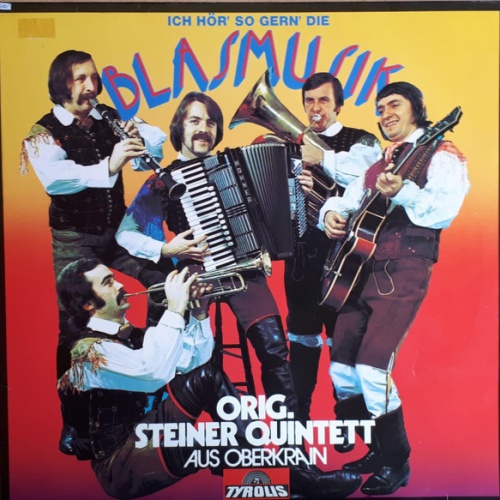Vinyl / Orig. Steiner Quintett Aus Oberkrain* - Ich Hör' So Gern' Die Blasmusik