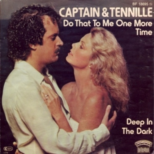 Vinyl / The Captain & Tennille* - Do That To Me One More Time / Deep In The Dark