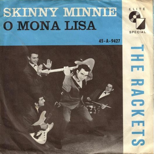 Vinyl / The Rackets* - Skinny Minnie / O Mona Lisa