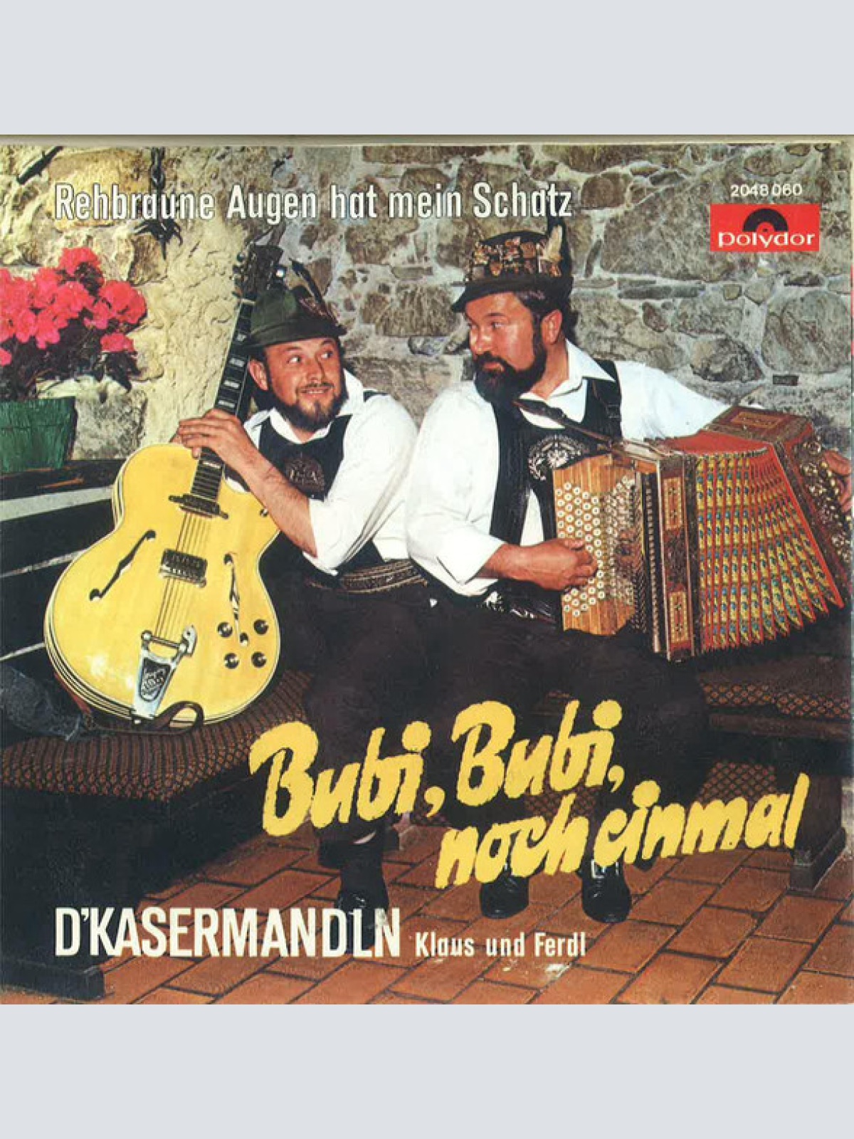 Vinyl / D'Kasermandln, Klaus Und Ferdl - Bubi, Bubi, Noch Einmal / Rehbraune Augen Hat Mein Schatz