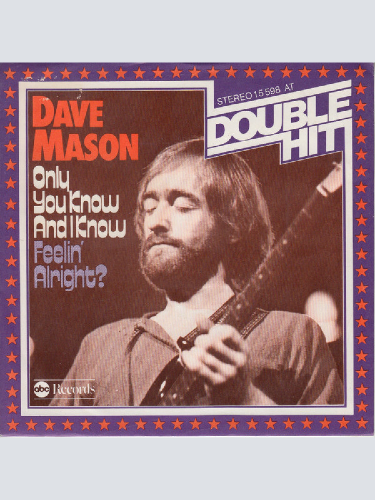 Vinyl / Dave Mason - Only You Know And I Know / Feelin' Alright?