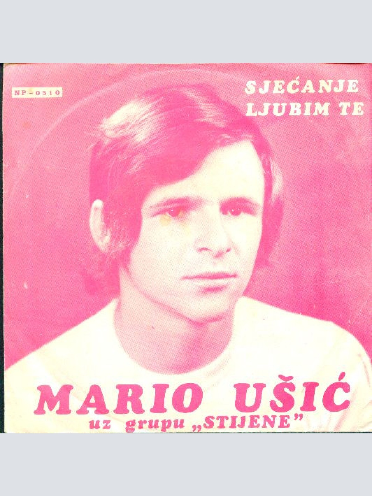 Vinyl / Mario Ušić Uz Grupu „Stijene”* - Sjećanje / Ljubim Te