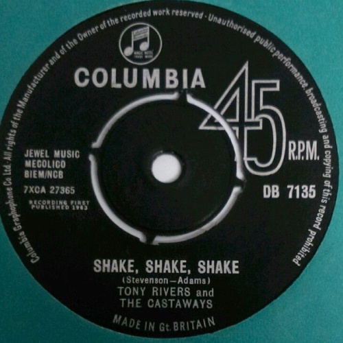 Vinyl / Tony Rivers And The Castaways - Shake, Shake, Shake / Row, Row, Row