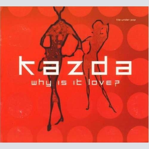 CD / Kazda - Why Is It Love