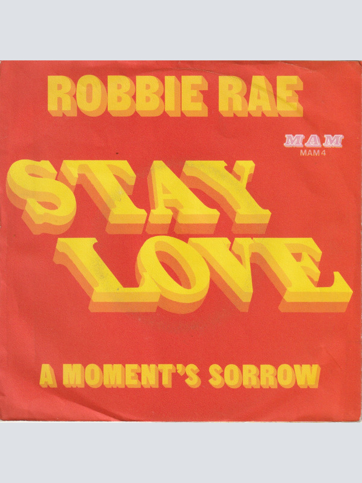 Vinyl / Robbie Rae - Stay Love / A Moment's Sorrow