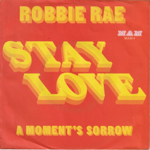 Vinyl / Robbie Rae - Stay Love / A Moment's Sorrow