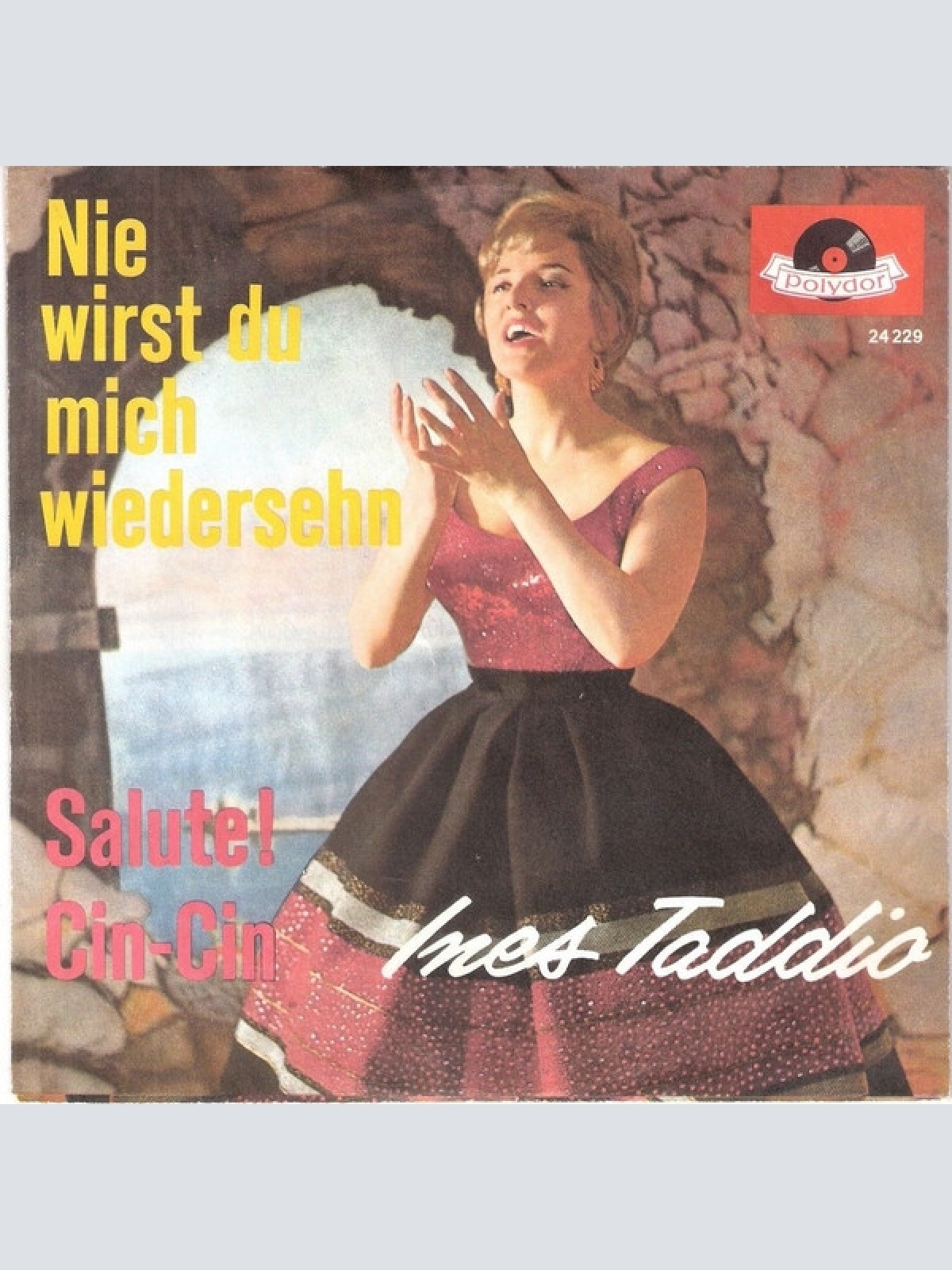 Vinyl / Ines Taddio - Nie Wirst Du Mich Wiedersehn / Salute! Cin-Cin