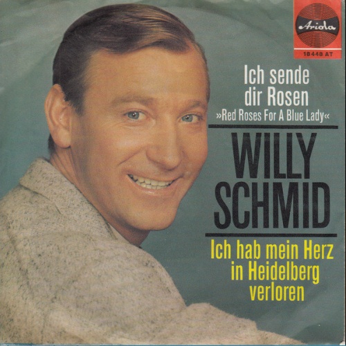 Vinyl / Willy Schmid - Ich Sende Dir Rosen »Red Roses For A Blue Lady«