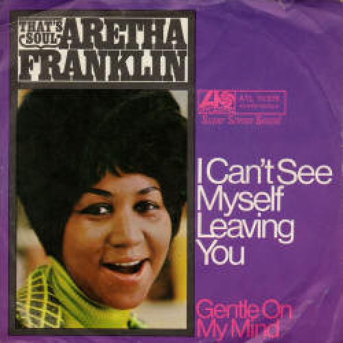 Vinyl / Aretha Franklin - I Can't See Myself Leaving You