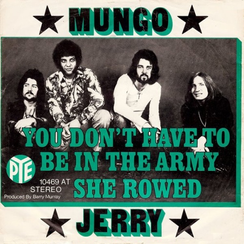 Vinyl / Mungo Jerry - You Don't Have To Be In The Army / She Rowed