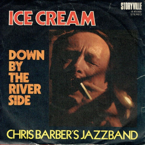 Vinyl / Chris Barber's Jazzband* - Ice Cream / Down By The Riverside