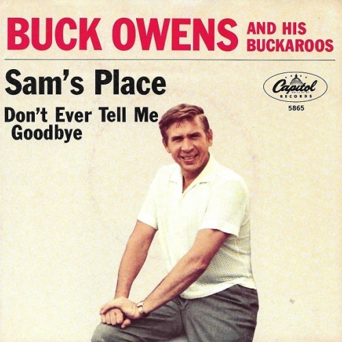 Vinyl / Buck Owens And The Buckaroos* - Sam's Place / Don't Ever Tell Me Goodbye