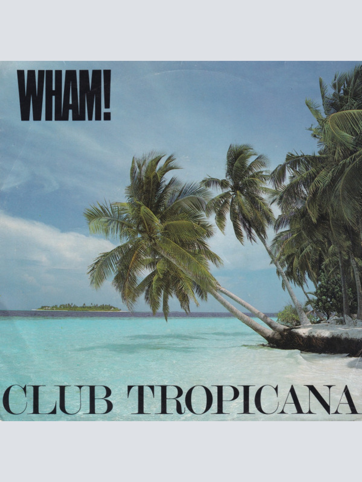 Vinyl / Wham! - Club Tropicana