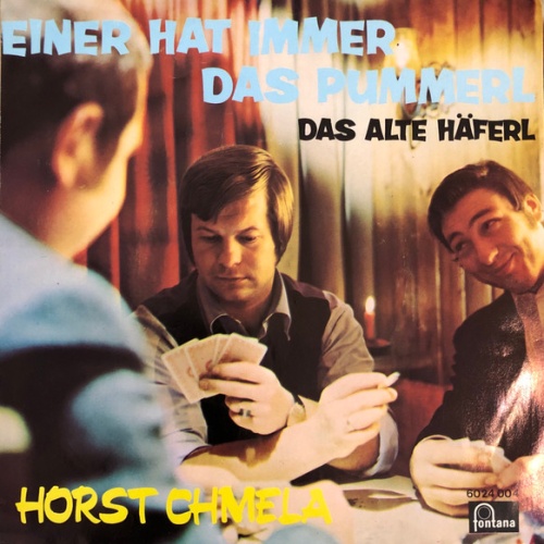 Vinyl / Horst Chmela - Einer Hat Immer Das Pummerl / Das Alte Häferl