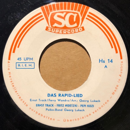 Vinyl / Ernst Track, Fritz Nidetzki*, Pepi Kozi, Elfie Friedrich, Polka-Band Georg Luksch - Das Rapid Lied / Geh'n Ma Geh'n Ma