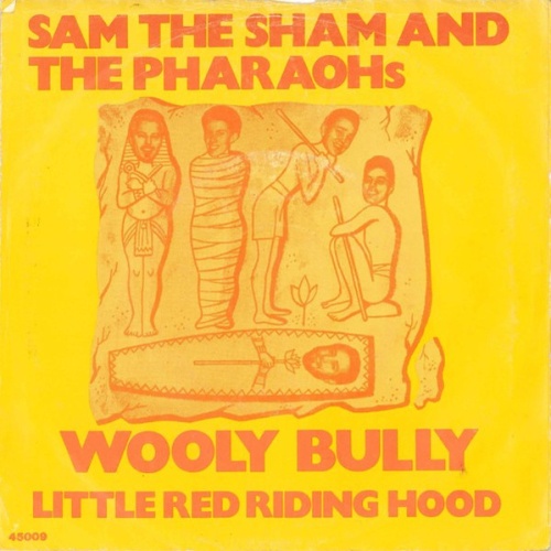 Vinyl / Sam The Sham And The Pharaohs* - Wooly Bully