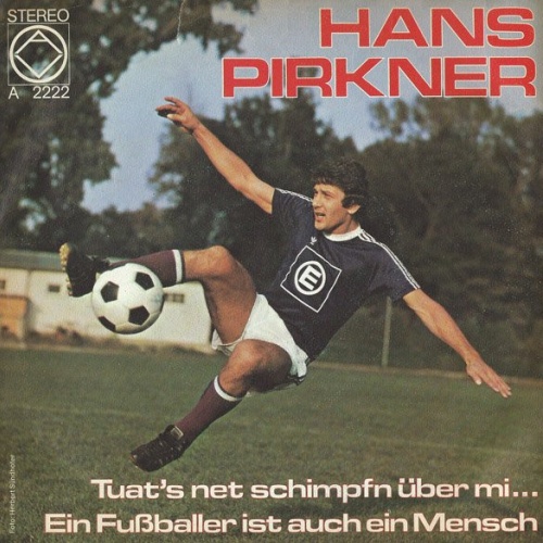 Vinyl / Hans Pirkner - Tuat's Net Schimpfen Über Mi... / Ein Fußballer Ist Auch Ein Mensch