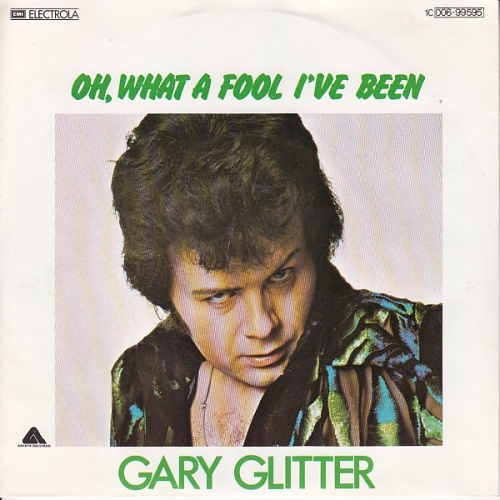 Vinyl / Gary Glitter - Oh, What A Fool I've Been