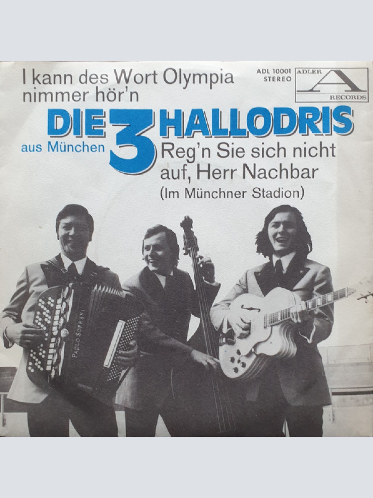 Vinyl / Die 3 Hallodris - I Kann Des Wort Olympia Nimmer Hör`n/ Reg`n Sie Sich Nicht Auf, Herr Nachbar