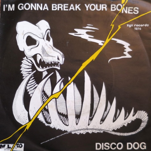 Vinyl / The Disco Dog - I'm Gonna Break Your Bones