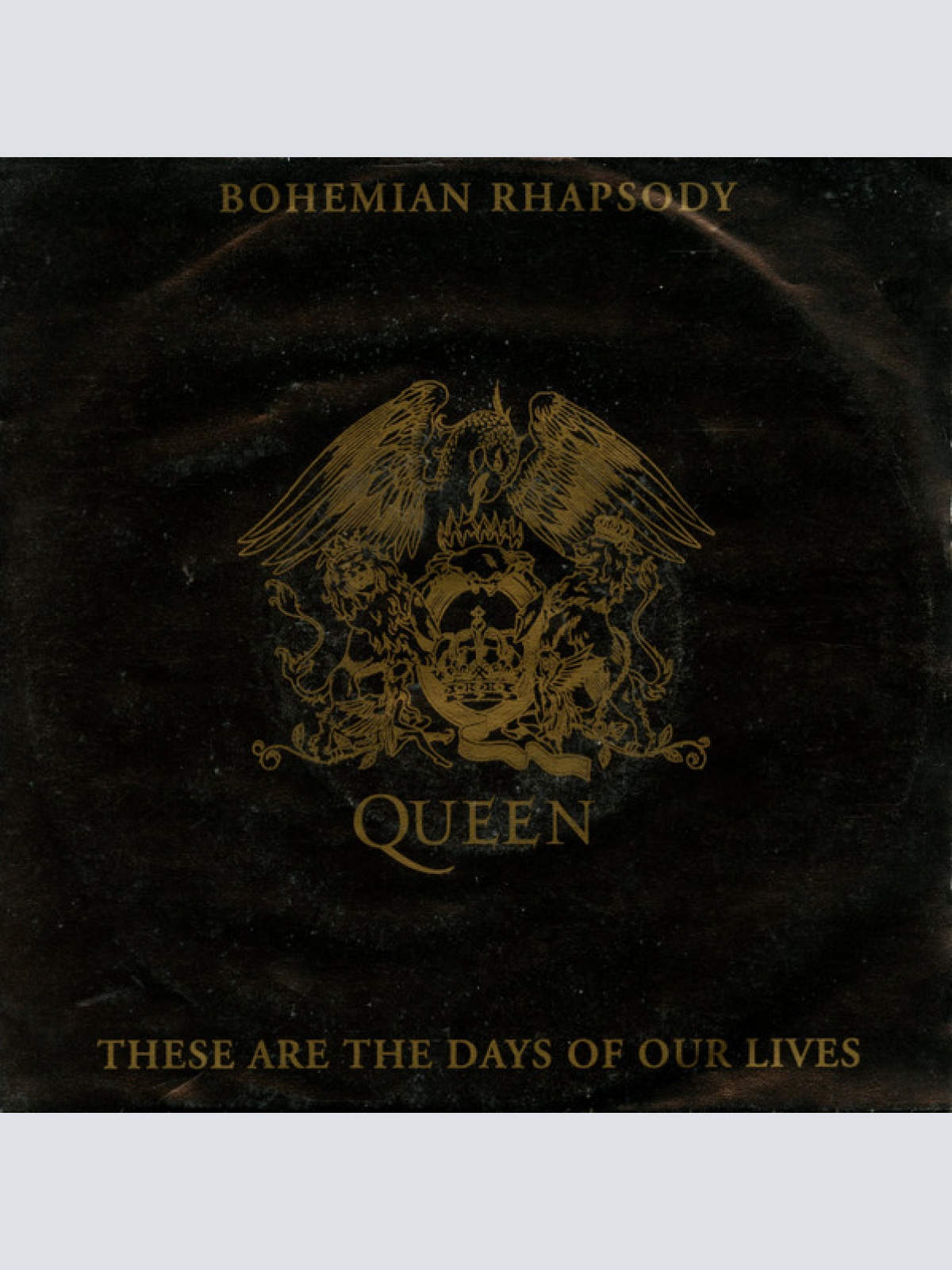 Vinyl / Queen - Bohemian Rhapsody / These Are The Days Of Our Lives