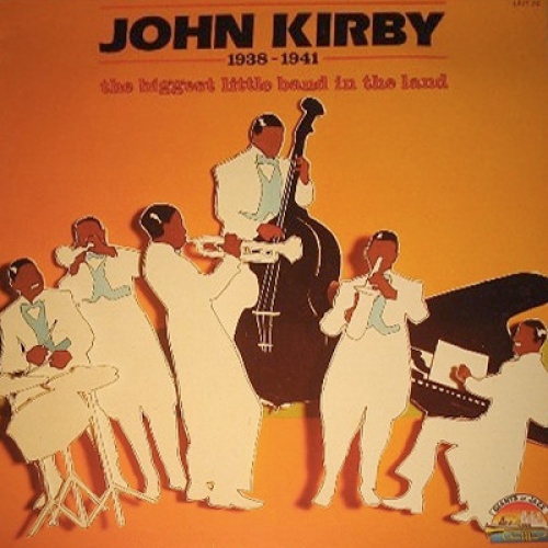 Vinyl / John Kirby - 1938-1941 The Biggest Little Band In The World