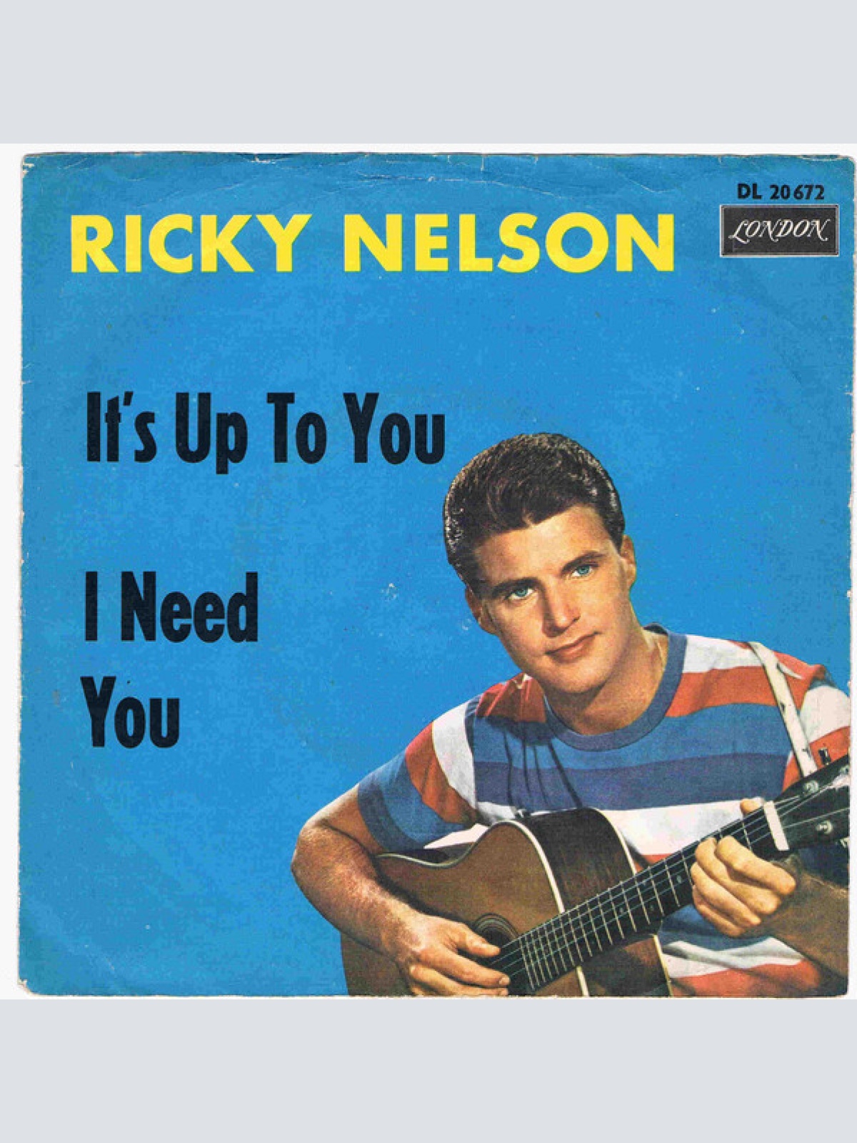 Vinyl / Ricky Nelson (2) - It's Up To You / I Need You