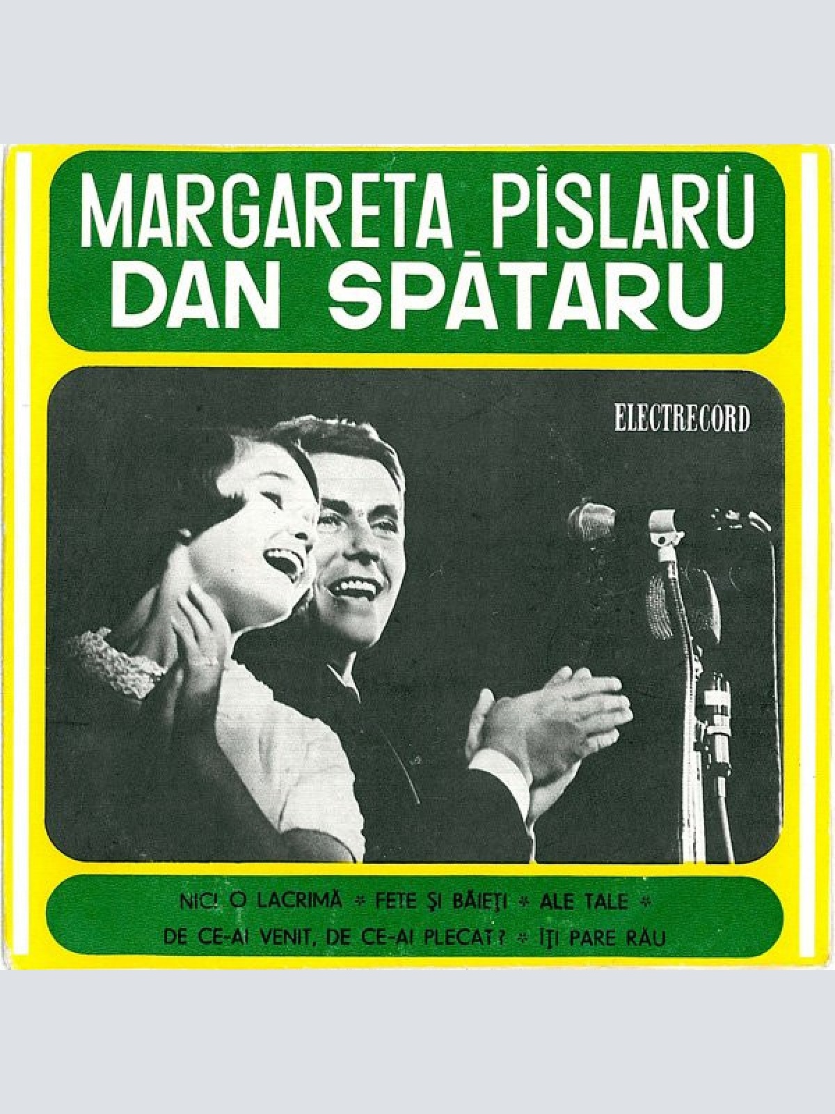 Vinyl / Margareta Pîslaru* Și Dan Spătaru - Nici O Lacrimă ∗ Fete Și Băieți ∗ Ale Tale ∗ De Ce-ai Venit, De Ce-ai Plecat? ∗ Îți Pare Rău