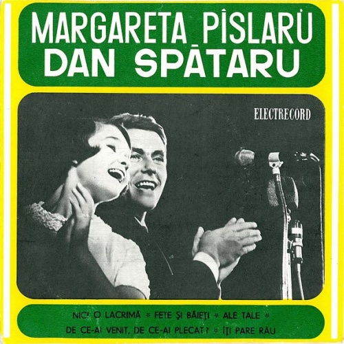 Vinyl / Margareta Pîslaru* Și Dan Spătaru - Nici O Lacrimă ∗ Fete Și Băieți ∗ Ale Tale ∗ De Ce-ai Venit, De Ce-ai Plecat? ∗ Îți Pare Rău