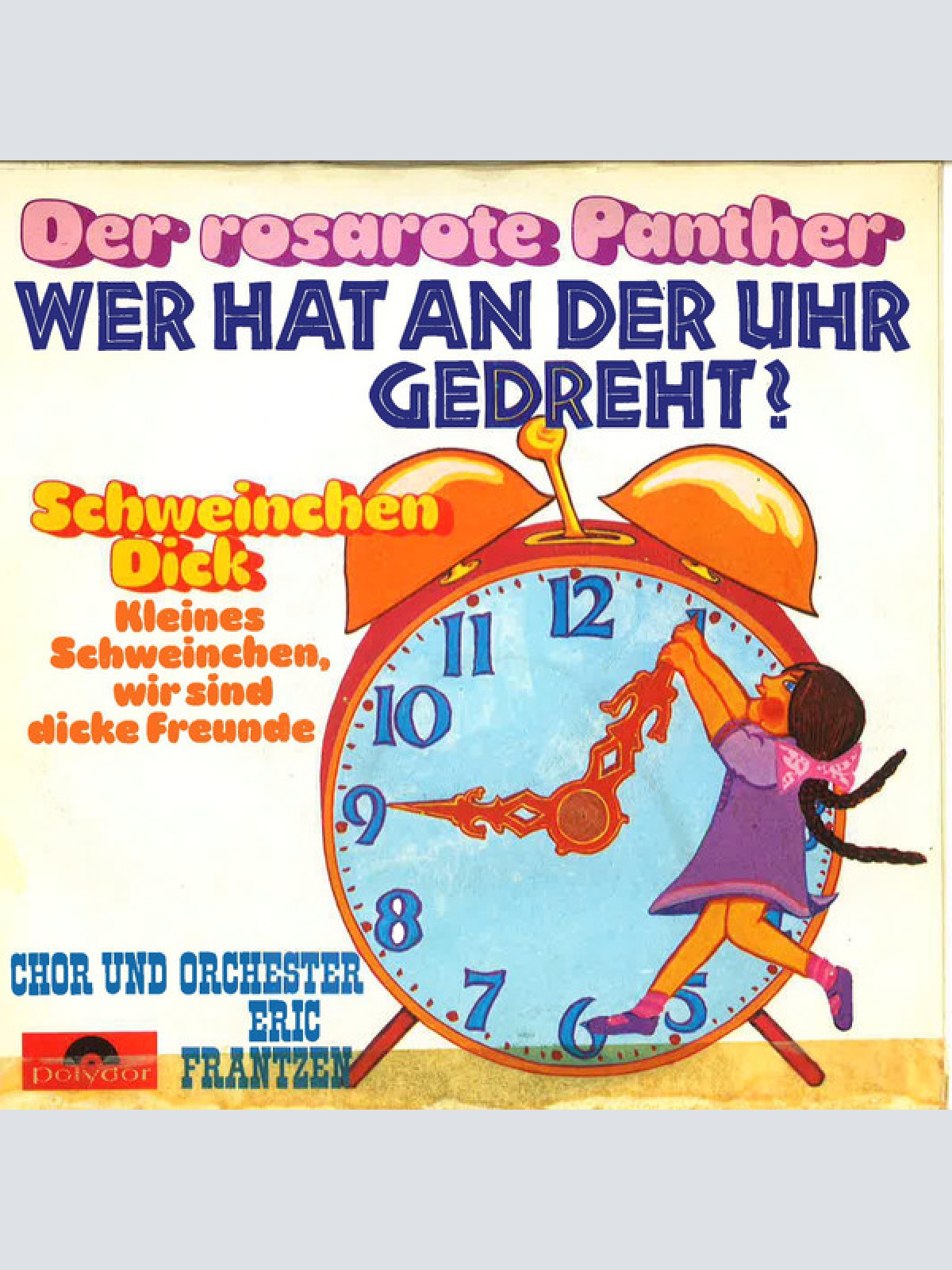 Vinyl / Chor* Und Orchester Eric Frantzen - Der Rosarote Panther "Wer Hat An Der Uhr Gedreht" / Schweinchen Dick