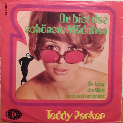 Vinyl / Teddy Parker - Du Bist Das Schönste Mädchen / So Lang Die Welt Sich Weiter Dreht