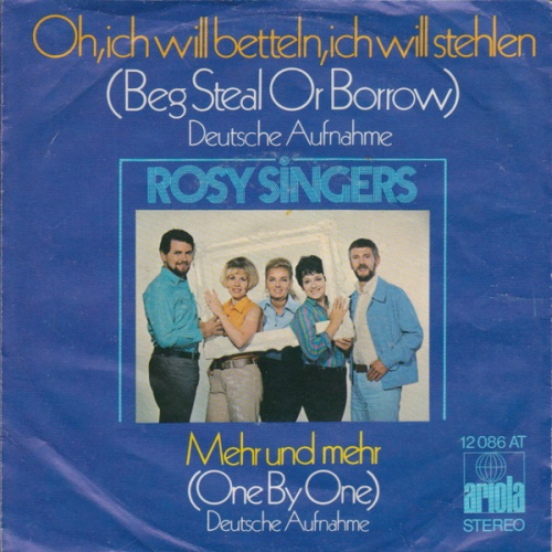 Vinyl / Rosy Singers* - Oh, Ich Will Betteln, Ich Will Stehlen (Beg Steal Or Borrow)