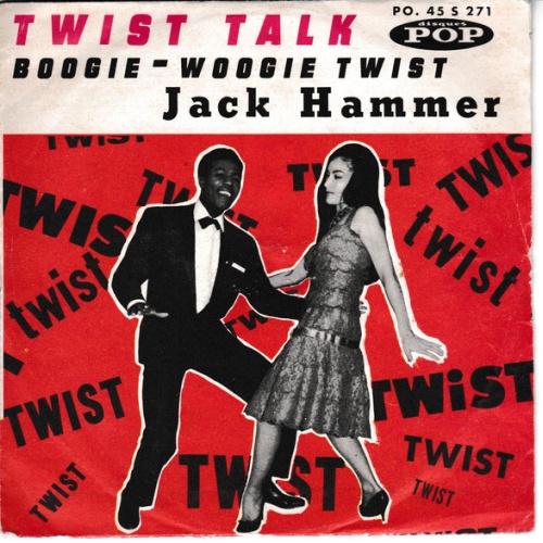 Vinyl / Jack Hammer - Twist Talk / Boogie Woogie Twist