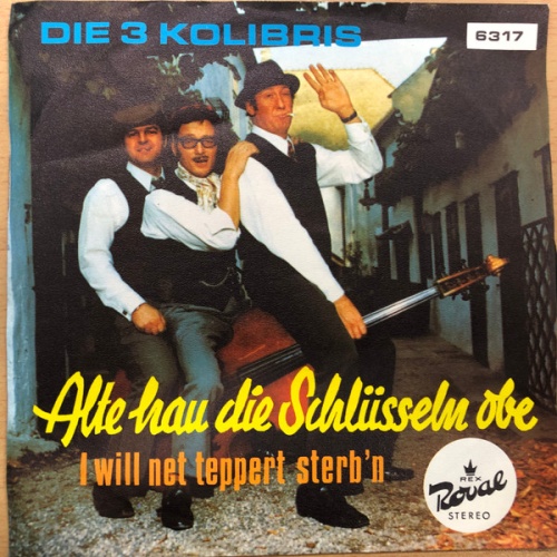 Vinyl / Die 3 Kolibris - Alte Hau Die Schlüsseln Obe
