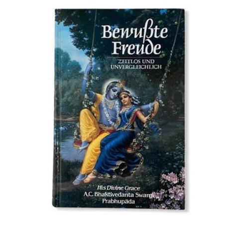 30 Abhay C. Bhaktivedanta BEWUSSTE FREUDE zeitlos und unvergleichbar HC