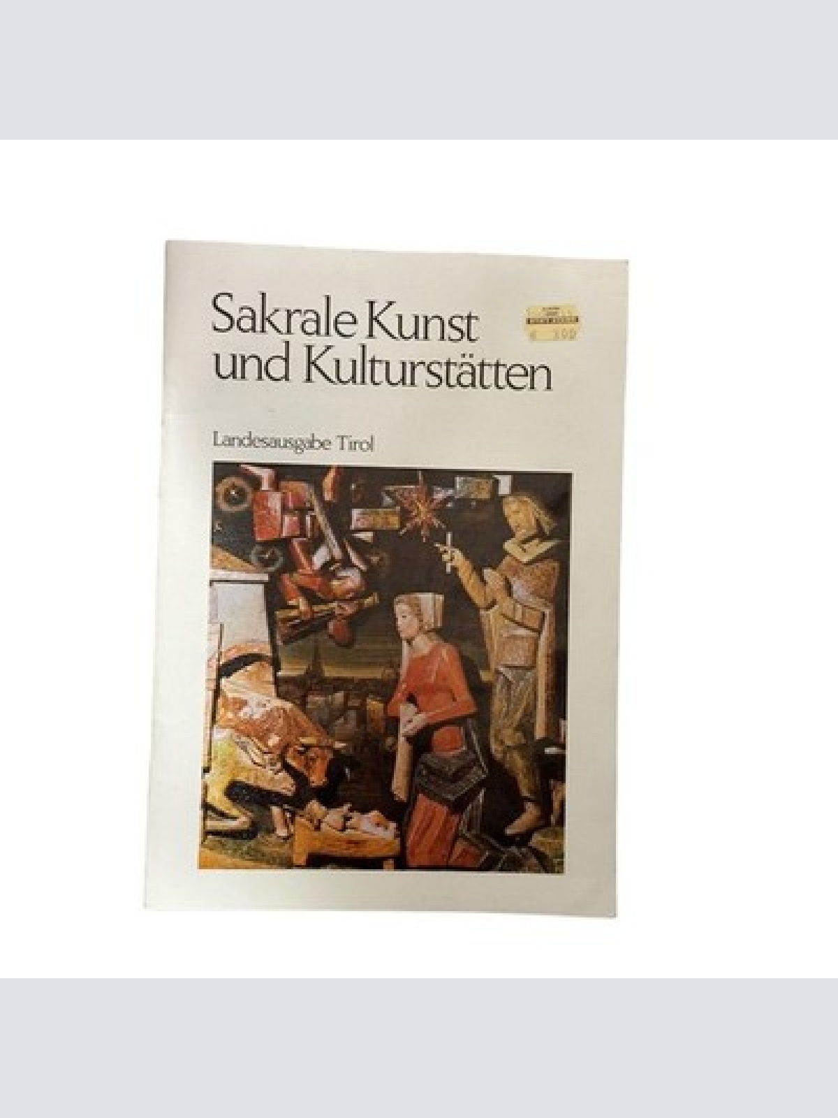 7412 SAKRALE KUNST UND KULTURSTÄTTEN: LANDESAUSGABE TIROL, TEIL 1: NORDTIROL