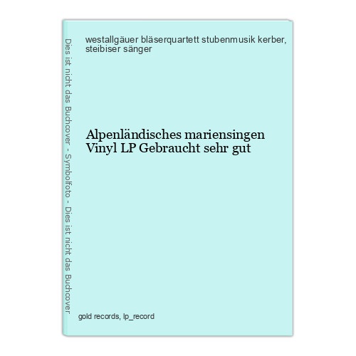 Alpenländisches mariensingen Vinyl LP Gebraucht sehr gut westallgäuer bläserquar