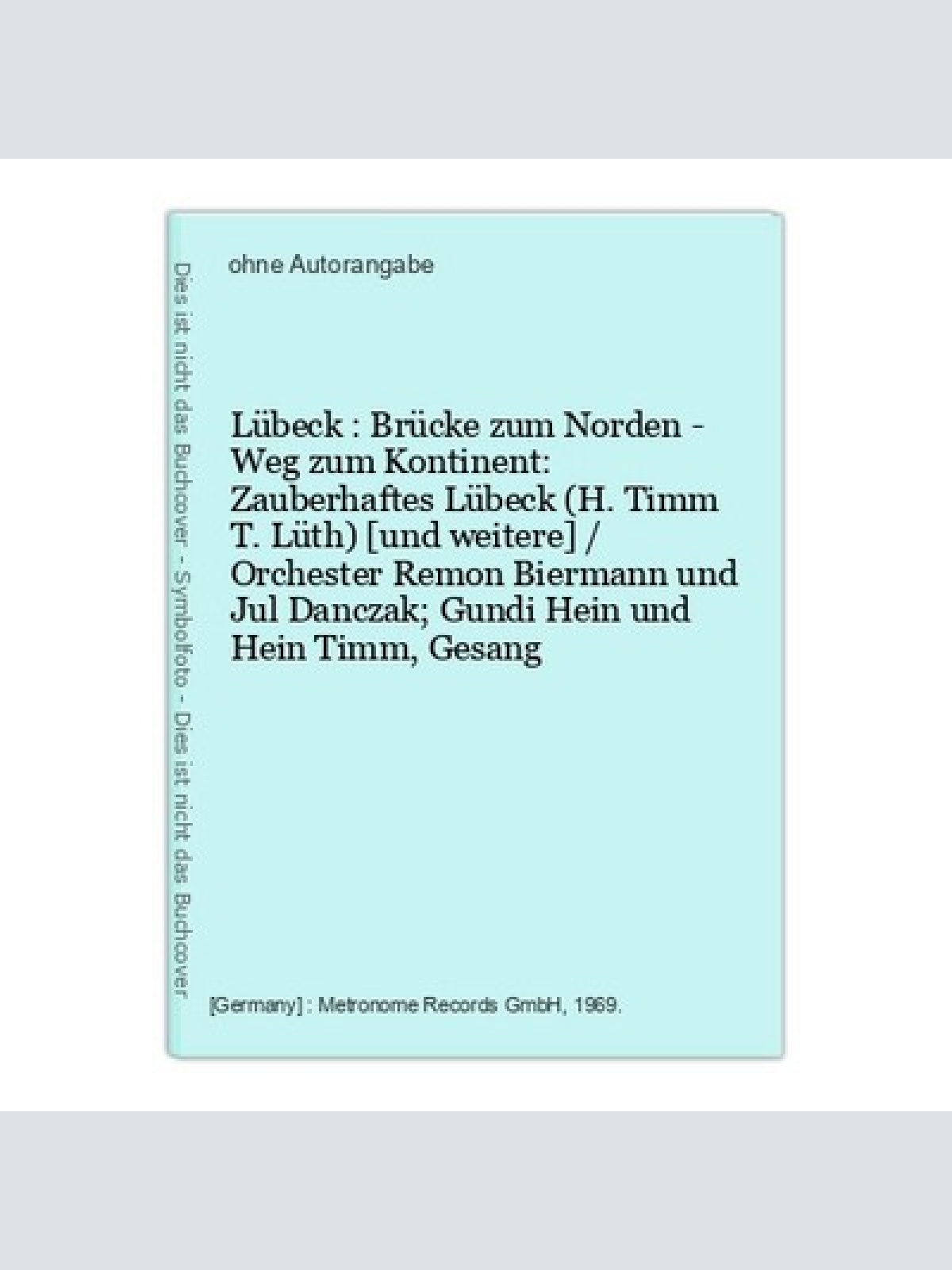 Lübeck : Brücke zum Norden - Weg zum Kontinent: Zauberhaftes Lübeck (H. Timm T.