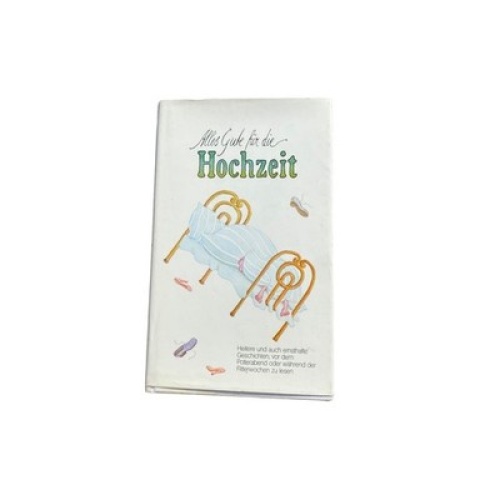 ALLES GUTE FÜR DIE HOCHZEIT heitere u. auch ernsthafte Geschichten +Abb