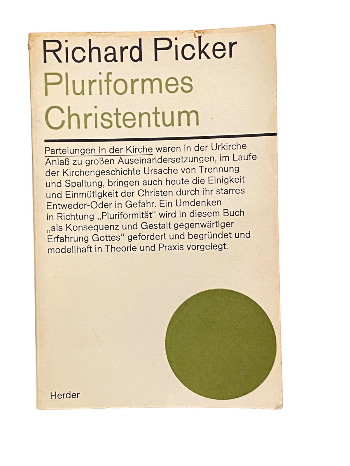 4524 Richard Picker PLURIFORMES CHRISTENTUM +Abb Verlag Herder. Wien, Freiburg