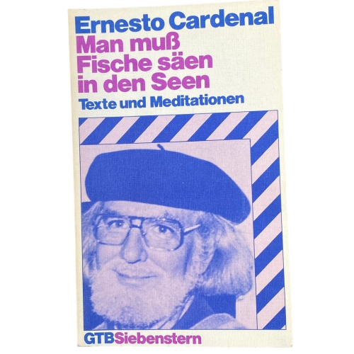 4836 Ernesto Cardenal MAN MUSS FISCHE SÄEN IN DEN SEEN. FÜR DIE INDIANER AMERIK