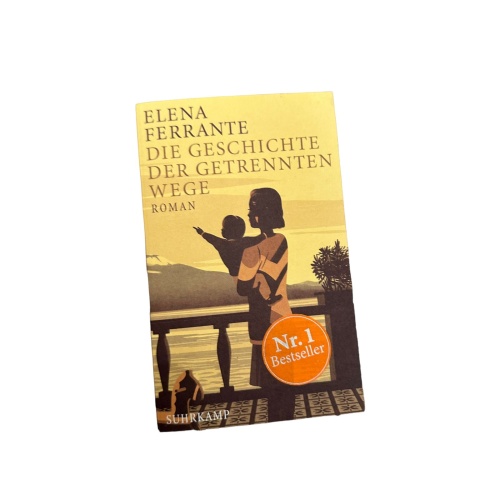 7086 Elena Ferrante DIE GESCHICHTE DER GETRENNTEN WEGE: ERWACHSENENJAHRE