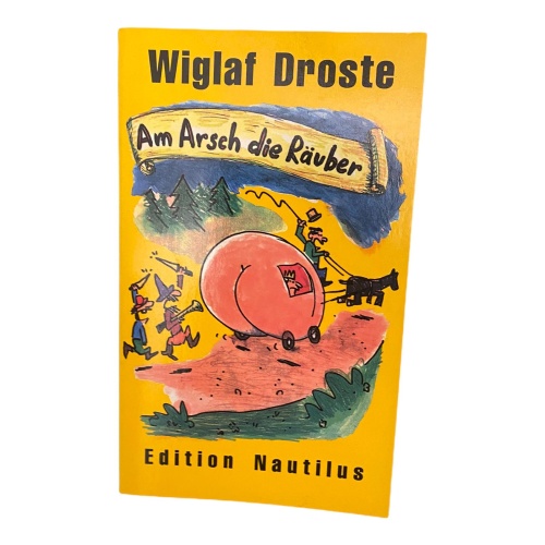944 Wiglaf Droste AM ARSCH DIE RÄUBER DAS ELEND HAT VIELE GESICHTER