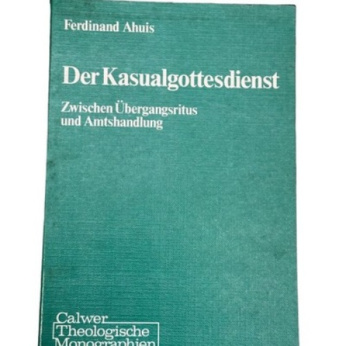 6812 Ferdinand Ahuis DER KASUALGOTTESDIENST zwischen Übergangsrit