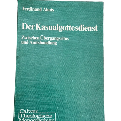 6812 Ferdinand Ahuis DER KASUALGOTTESDIENST zwischen Übergangsrit