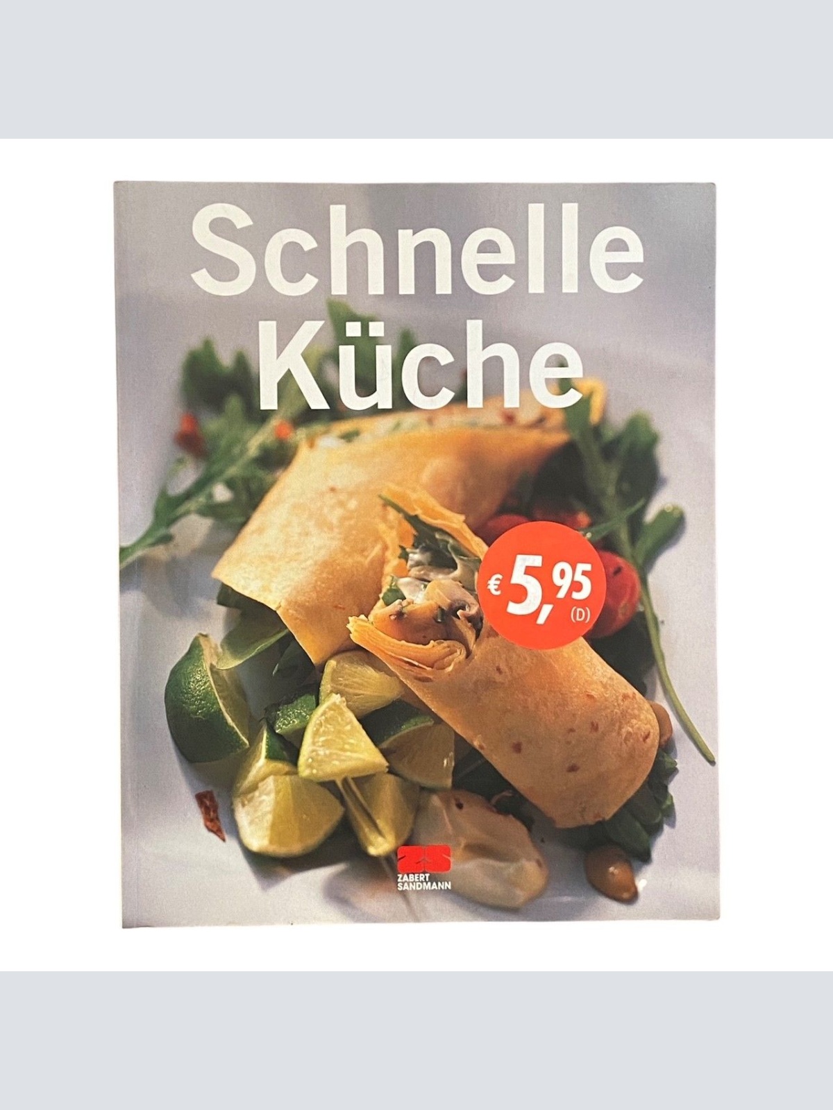 150 Kathrin [Red.] Gritschneder SCHNELLE KÜCHE +Abb Kochen in Bestzeit!