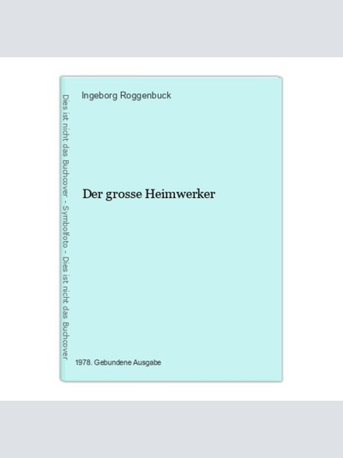 Der grosse Heimwerker Ingeborg Roggenbuck: