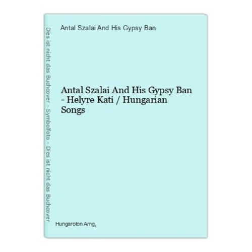 Antal Szalai And His Gypsy Ban - Helyre Kati / Hungarian Songs Antal Szalai And