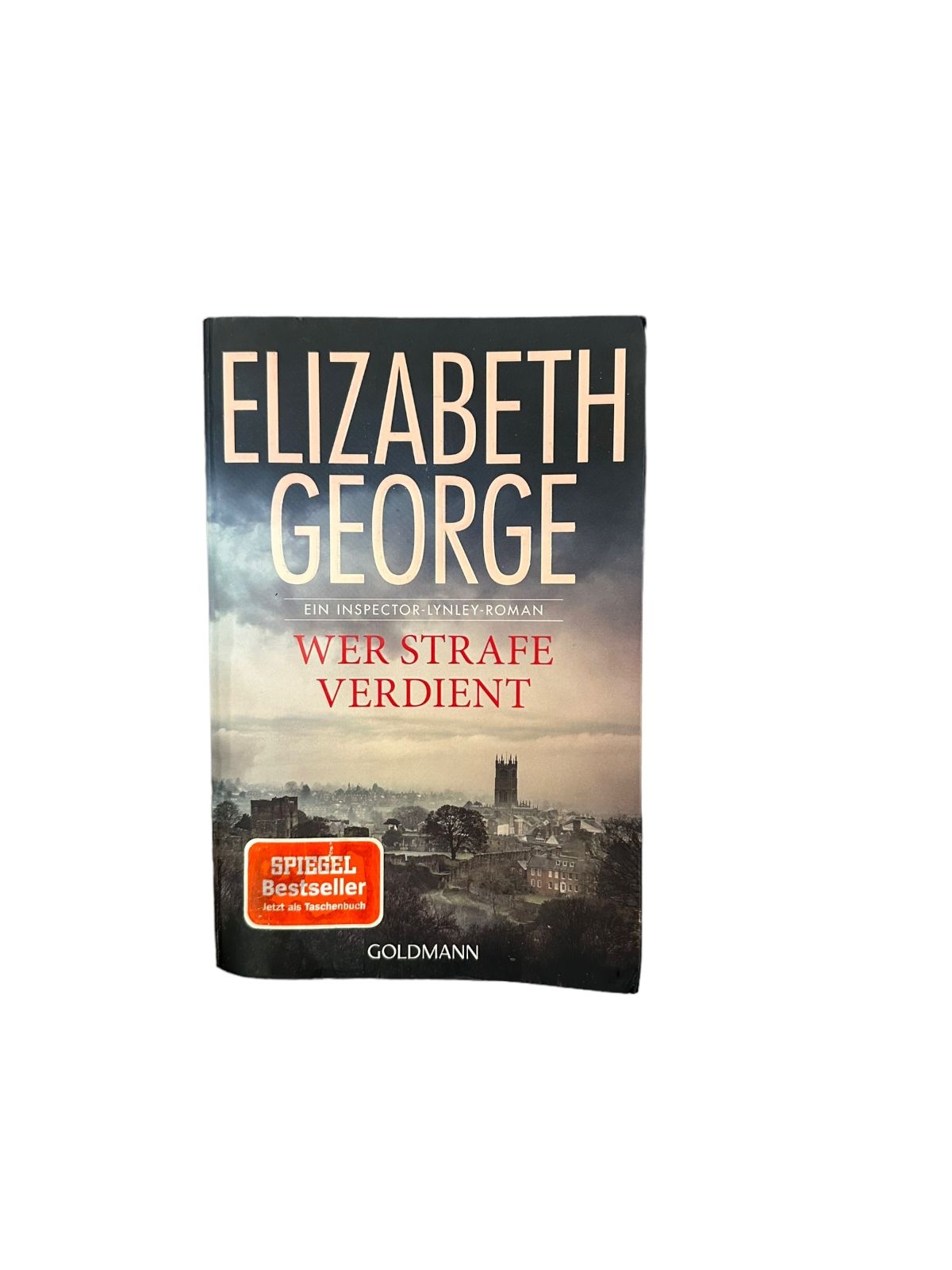 7206 Elizabeth George WER STRAFE VERDIENT: EIN INSPECTOR-LYNLEY-ROMAN