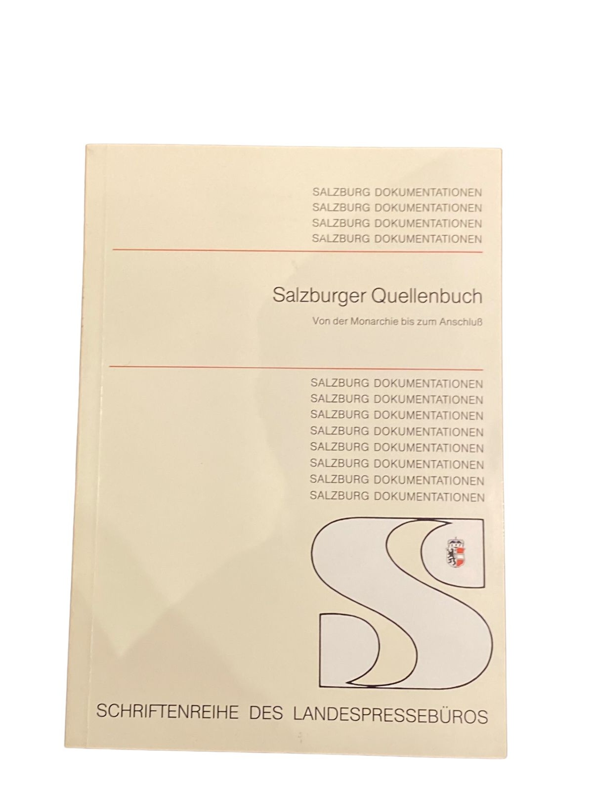 4152 SALZBURGER QUELLENBUCH: VON DER MONARCHIE BIS ZUM ANSCHLUSS +Abb